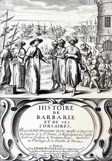 Histoire de Barbarie et de ses Corsaires, published in Paris od French School