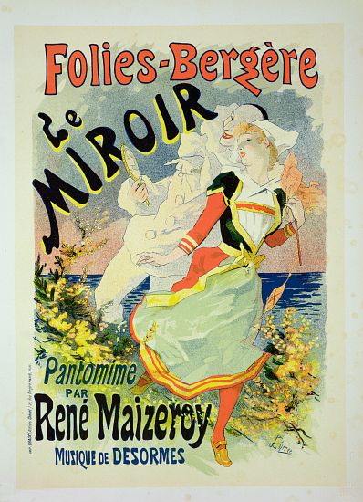 Reproduction of a poster advertising 'The Mirror', a pantomime by Rene Maizeroy at the Folies-Berger od Jules Chéret
