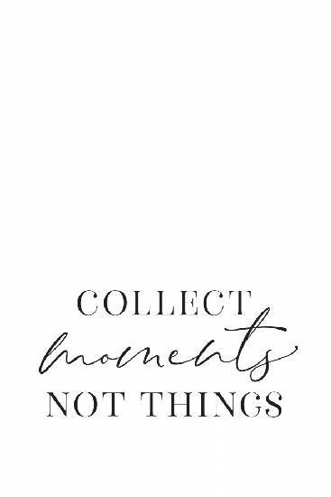 Collect moments not things