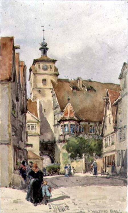 Street Scene, Rotenburg, showing the Weisser Turm and the Judentanzhaus od Wilfred Williams Ball